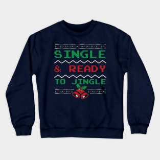 Single and ready to jingle Crewneck Sweatshirt